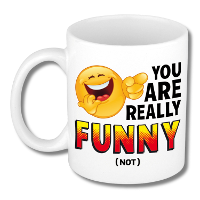 Collega Cadeau Koffiemok   wit   You are really funny   300 ml   Kantoorhumor serie