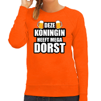 Deze Koningin heeft mega dorst / bier sweater oranje voor dames   Koningsdag truien