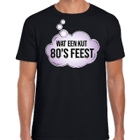 Eighties party / wat een kut 80s feest fun tekst t shirt zwart voor heren