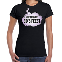 Eighties t shirt wat een kut 80s feest zwart voor dames