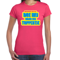 Foute party Doe mij maar een toppertje verkleed t shirt roze dames   Foute party hits outfit/ kledin