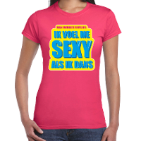 Foute party Ik voel me sexy als ik dans verkleed t shirt roze dames   Foute party hits outfit/ kledi