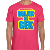 Foute party Maak me gek verkleed t shirt roze heren   Foute party hits outfit/ kleding