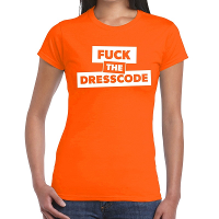 Fuck the dresscode tekst t shirt oranje dames