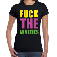 Fuck the nineties fun t shirt zwart dames
