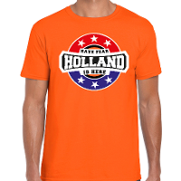Have fear Holland is here / Holland supporter t shirt oranje voor heren