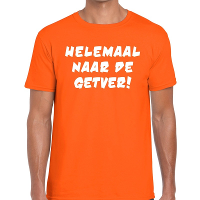 Helemaal naar de Getver tekst t shirt oranje heren
