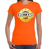Holland is here t shirt oranje voor dames