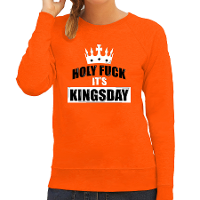 Holy fuck its Kingsday sweater oranje voor dames   Koningsdag truien