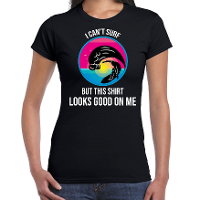 I can not surf but this shirt looks good on me fun tekst t shirt / shirt zwart voor dames