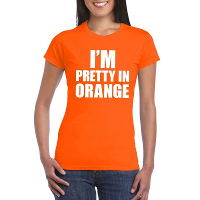 I'm pretty in orange t shirt oranje dames