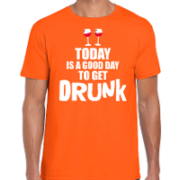 Koningsdag t shirt good day to get drunk oranje voor heren
