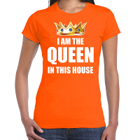 Koningsdag t shirt Im the queen in this house oranje voor dames