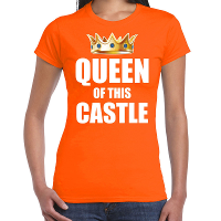 Koningsdag t shirt Queen of this castle oranje voor dames
