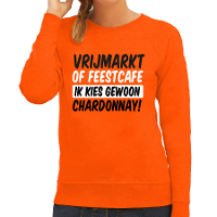 Koningsdag verkleed sweater dames   ik kies gewoon Chardonnay   oranje