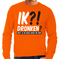 Koningsdag verkleed sweater heren   ik?! Dronken? Moet je die kerel naast me zien   oranje