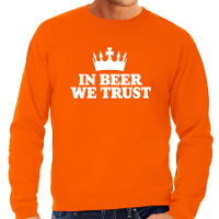 Koningsdag verkleed sweater heren   in beer we trust   oranje