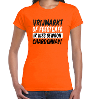 Koningsdag verkleed t shirt dames   ik kies gewoon Chardonnay   oranje