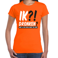 Koningsdag verkleed t shirt   ik?! Dronken? Kerel   oranje   dames