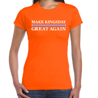 Koningsdag verkleed t shirt   make Kingsday great again   oranje   dames