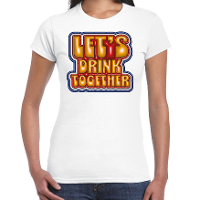 Koningsdag verkleed T shirt voor dames   let's drink together   wit   feestkleding