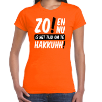 Koningsdag verkleed t shirt   zo! Tijd om te hakkuhh!   Oranje   dames