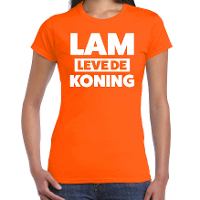 Lam leve de koning t shirt oranje voor dames   Koningsdag shirts