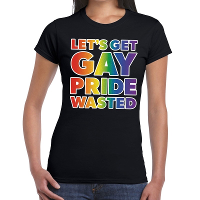 Lets get gay pride wasted gay pride t shirt zwart voor dames