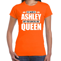 Naam cadeau t shirt   my name is Ashley   but you can call me Queen   oranje   dames   koningsdag