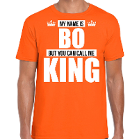 Naam cadeau t shirt   my name is Bo   but you can call me King   oranje   heren   koningsdag