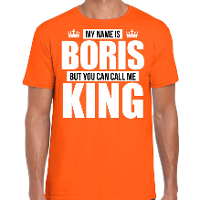 Naam cadeau t shirt   my name is Boris   but you can call me King   oranje   heren   koningsdag