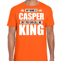 Naam cadeau t shirt   my name is Casper   but you can call me King   oranje   heren   koningsdag