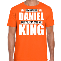 Naam cadeau t shirt   my name is Daniel   but you can call me King   oranje   heren   koningsdag