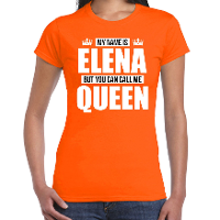 Naam cadeau t shirt   my name is Elena   but you can call me Queen   oranje   dames   koningsdag