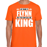 Naam cadeau t shirt   my name is Flynn   but you can call me King   oranje   heren   koningsdag
