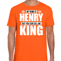 Naam cadeau t shirt my name is Henry   but you can call me King oranje voor heren