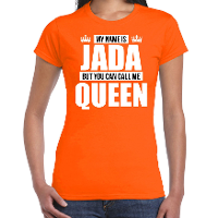 Naam cadeau t shirt my name is Jada   but you can call me Queen oranje voor dames