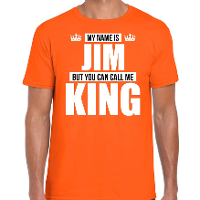 Naam cadeau t shirt my name is Jim   but you can call me King oranje voor heren
