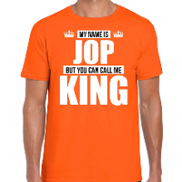 Naam cadeau t shirt   my name is Jop   but you can call me King   oranje   heren   koningsdag