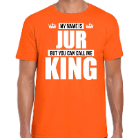 Naam cadeau t shirt   my name is Jur   but you can call me King   oranje   heren   koningsdag