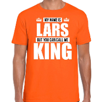 Naam cadeau t shirt   my name is Lars   but you can call me King   oranje   heren   koningsdag