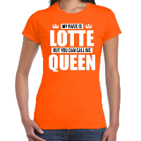 Naam cadeau t shirt my name is Lotte   but you can call me Queen oranje voor dames