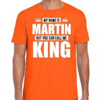 Naam cadeau t shirt   my name is Martin   but you can call me King   oranje   heren   koningsdag