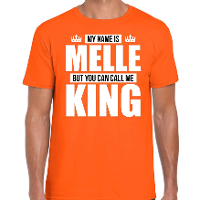 Naam cadeau t shirt my name is Melle   but you can call me King oranje voor heren