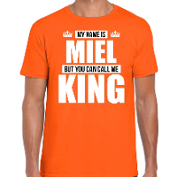 Naam cadeau t shirt my name is Miel   but you can call me King oranje voor heren