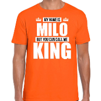 Naam cadeau t shirt   my name is Milo   but you can call me King   oranje   heren   koningsdag