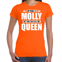 Naam cadeau t shirt   my name is Molly   but you can call me Queen   oranje   dames   koningsdag