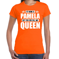 Naam cadeau t shirt   my name is Pamela   but you can call me Queen   oranje   dames   koningsdag