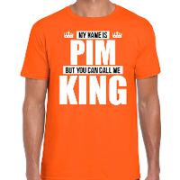 Naam cadeau t shirt   my name is Pim   but you can call me King   oranje   heren   koningsdag