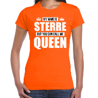 Naam cadeau t shirt my name is Sterre   but you can call me Queen oranje voor dames